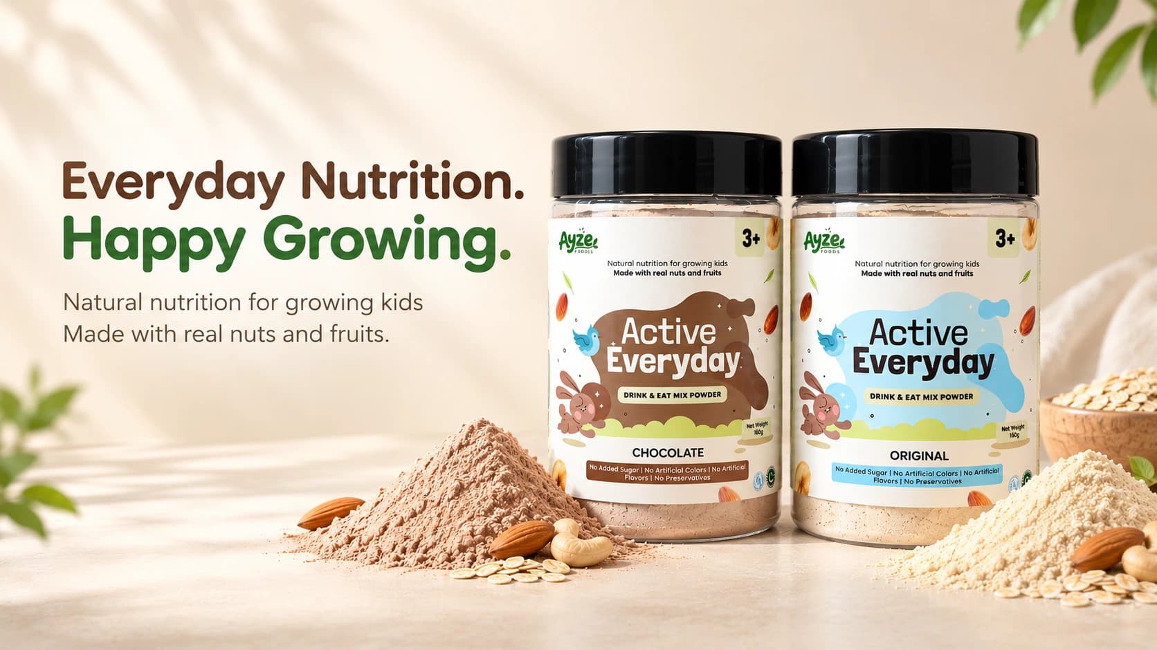 Everyday Nutrition. Happy Growing. Natural nutrition for growing kids, made with real nuts and fruits. Chocolate and Original Active Everyday drink mix, ages 3 plus.